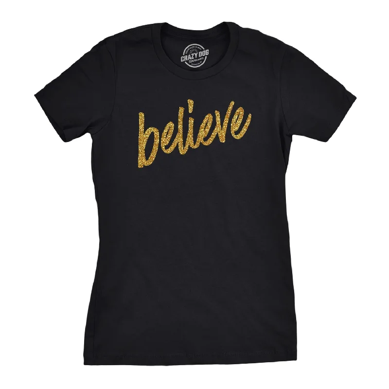 Believe Script Women's T Shirt